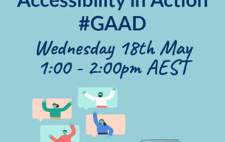 Celebrating Accessibility in Action GAAD Wednesday 18th May 1:00 - 2:00 pm AEST, ADCET Logo and illustrations of online screen users.